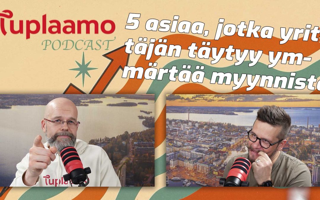 5 asiaa, jotka yrittäjän täytyy ymmärtää myynnistä