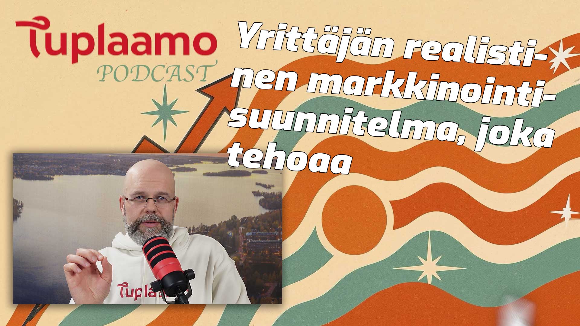 Yrittäjän realistinen markkinointisuunnitelma, joka tehoaa – Tuplaamo-podcast