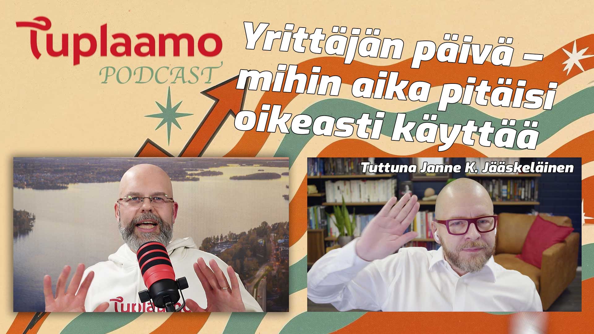 Yrittäjän päivä – mihin aika pitäisi oikeasti käyttää – Tuplaamo-podcast