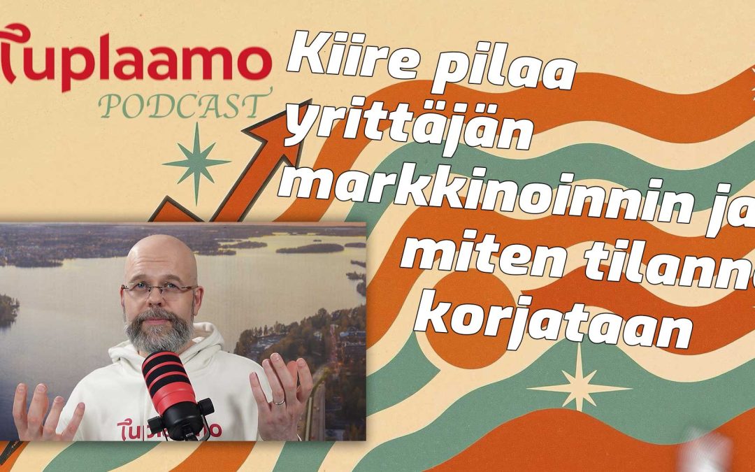 Kiire pilaa yrittäjän markkinoinnin ja miten tilanne korjataan