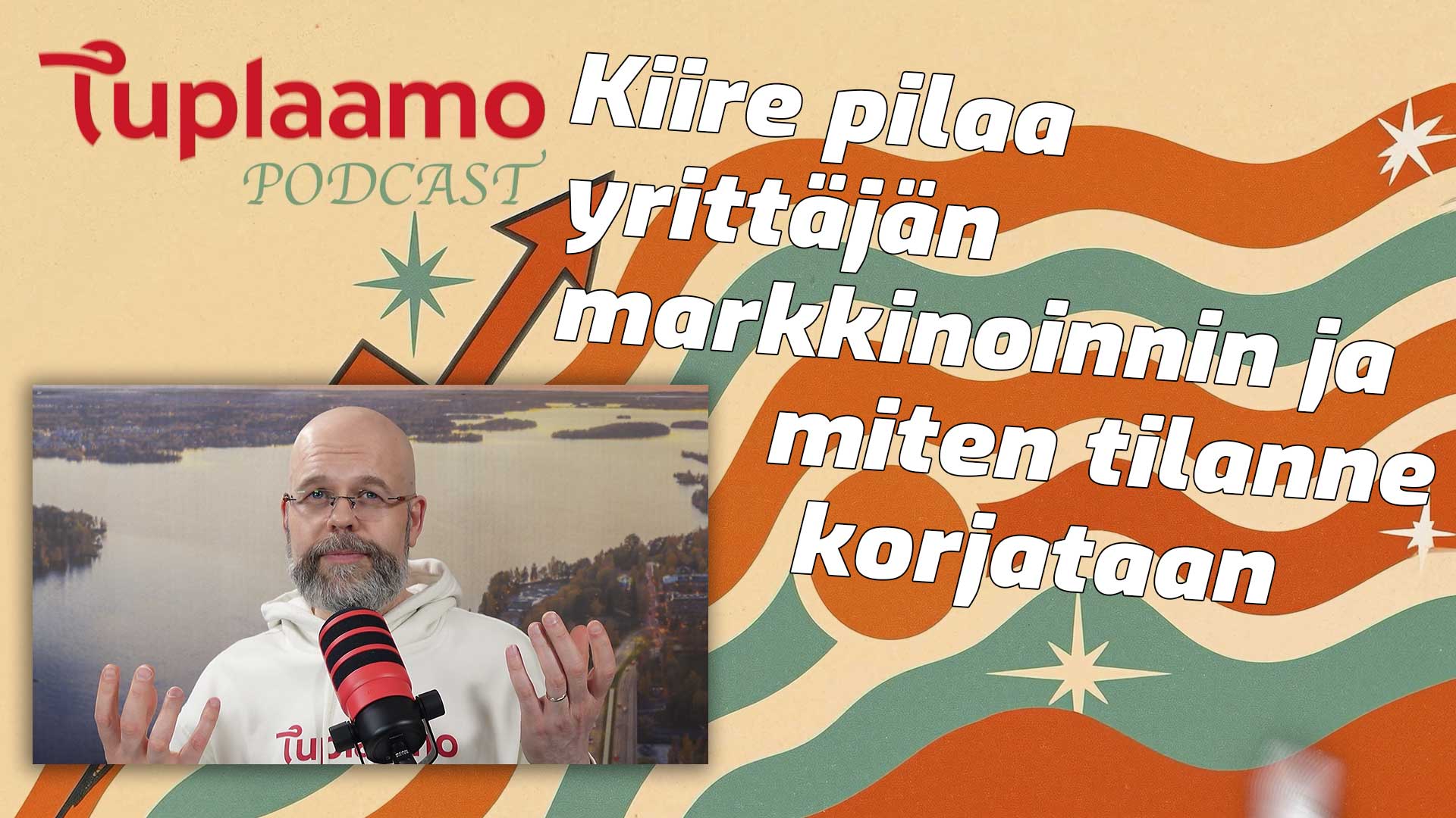 Kiire pilaa yrittäjän markkinoinnin ja miten tilanne korjataan – Tuplaamo-podcast