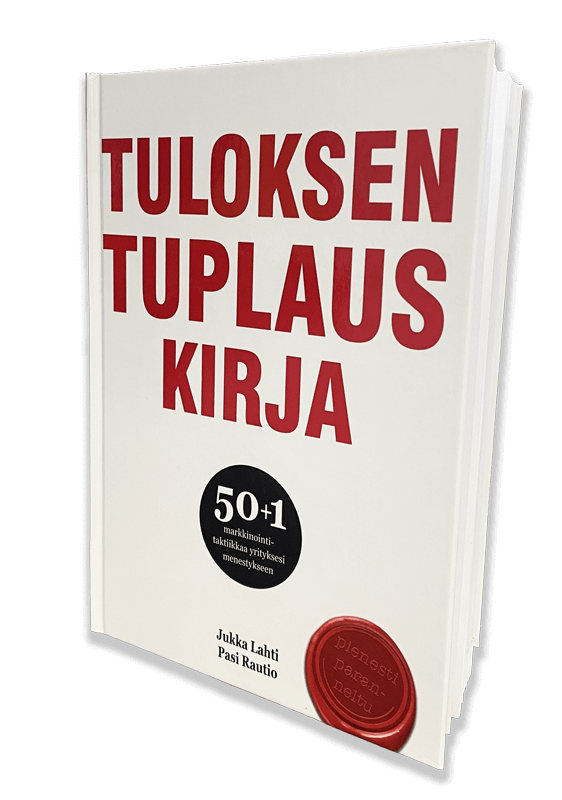 Tuloksentuplauskirja – markkinointivinkkejä yrittäjälle Tuloksentuplauskirja – markkinointivinkkejä yrittäjälle